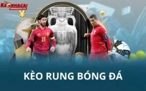 Kèo rung bóng đá